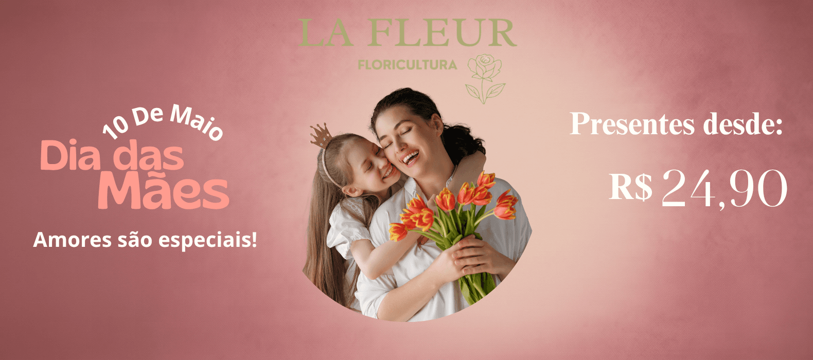 La Fleur - Especial Dia das Maes